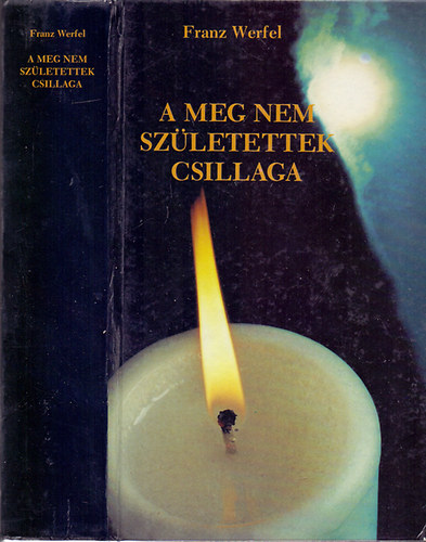 Franz Werfel - A meg nem sz�letettek csillaga