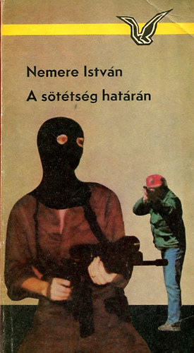 Szerző Nemere István Szerkesztő Szlávik András - A sötétség határán