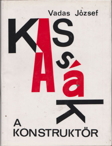 Vadas J�zsef - A konstrukt�r (Kass�k Lajos k�pz�m�v�szeti munk�ss�ga)