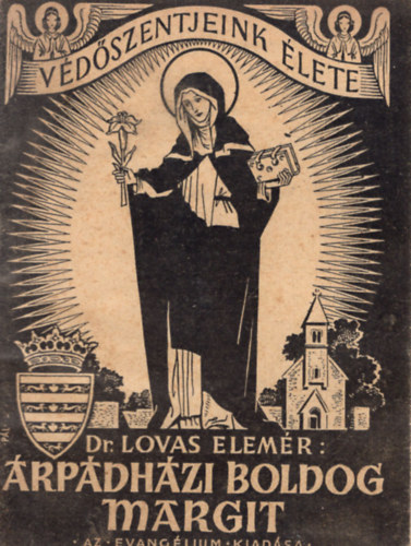 Dr. Lovas Elemr - rpdhzi Boldog Margit- Vdszentjeink lete
