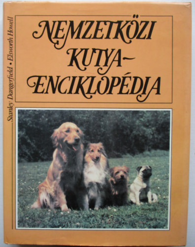 Howell Elsworth Stanley Dangerfield - Nemzetkzi kutyaenciklopdia