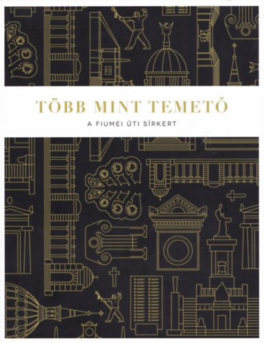 T�bb mint temet� - A fiuemi �ti s�rkert