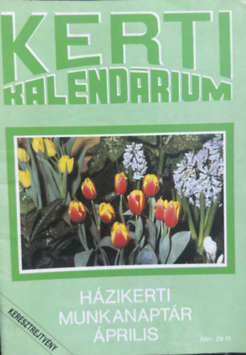 Kerti kalendárium - házikerti munkanaptár 1991 április