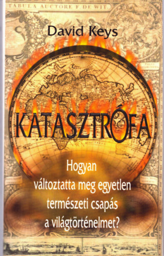David Keys - Katasztr�fa (Hogyan v�ltoztatta meg egyetlen term�szeti csap�s a vil.