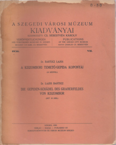 Dr. Bartucz Lajos - A Kiszombori temető gepida koponyái-Die gepiden-schädel des...