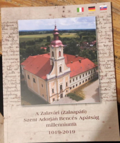 A Zalavri (Zalaapti) Szent Adorjn Bencs Aptsg milleniuma 1019-2019