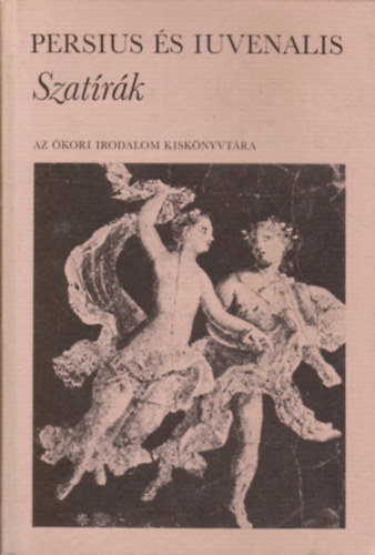 Persius �s Iuvenalis - Szat�r�k