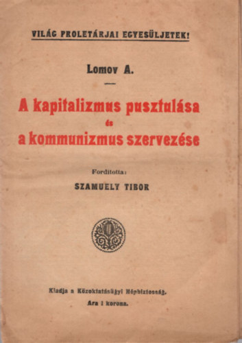 Lomov A. Szamuely Tibor - A kapitalizmus pusztulsa s a kommunizmus szervezse