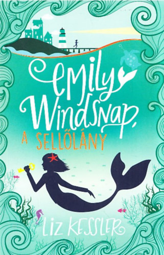 Liz Kessler - Emily Windsnap, a sell�l�ny