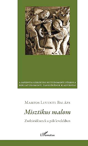 Martos Levente Bal�zs - Misztikus malom - Zsolt�rid�zetek a p�li levelekben