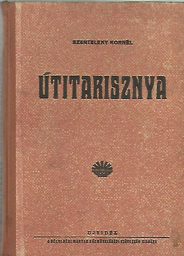 Szenteleky Kornél - Útitarisznya