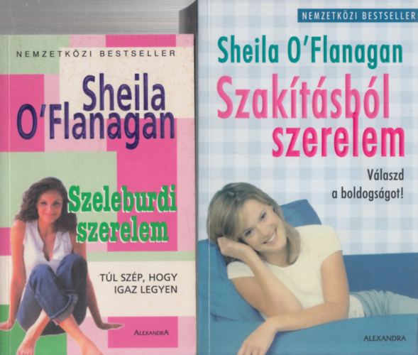 Sheila O' Flanagan - Szeleburdi szerelem + Szakításból szerelem (2 mű)