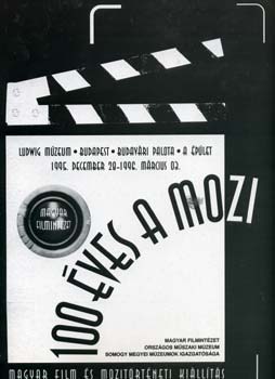 Magyar Filmint�zet - 100 �ves a mozi - Katal�gus