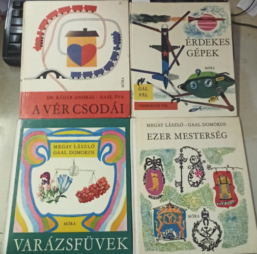 Dr. K�d�r Andr�s-Ga�l �va, Megay L�szl�-Gaal Domokos, Megay L�szl� G�l P�l - 4 db Ifj�s�gi: �rdekes g�pek +A v�r csod�i +Ezer mesters�g +Var�zsf�vek