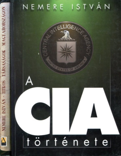 Nemere Istv�n - 2 db Nemere k�tet  (A CIA t�rt�nete - Titkos t�rsas�gok Magyarorsz�gon)