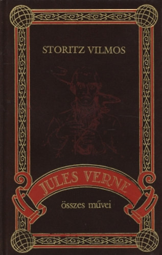 Verne Gyula - Storitz Vilmos (Jules Verne �sszes m�vei 46.)