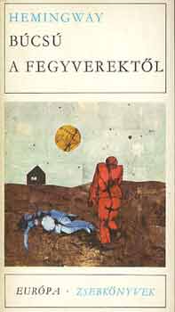 Ernest Hemingway - B�cs� a fegyverekt�l