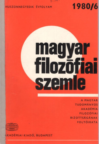 Almási Miklós (szerk.), Ancsel Éva Ágoston László (szerk.) - Magyar Filozófiai Szemle 24. évf. 1980/6