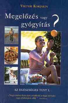 Viktor Korjakin - Megelőzés vagy gyógyítás?