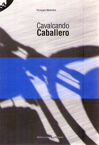 Pierangelo Manfredini - Cavalcando Caballero