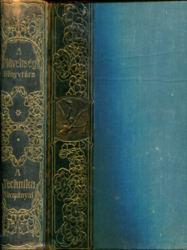 Holl�s; Pfeifer - A technika v�vm�nyai (A m�velts�g k�nyvt�ra)