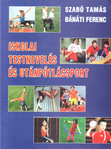 Szab Tams - Bnti Ferenc - Iskolai testnevels s utnptlssport - Trsadalmi krnyezet s az ifjsg testedzse
