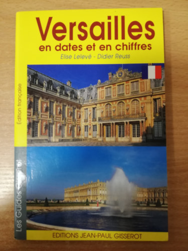 Didier Reuss Elise Lelev� - Versailles en dates et en chiffres