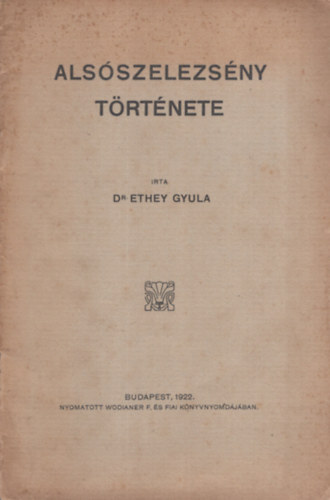 dr. Ethey Gyula - Alsószelezsény története