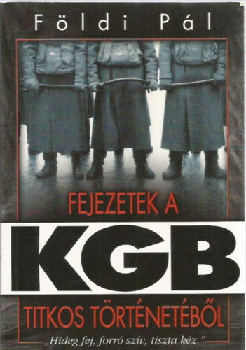 Fldi Pl - Fejezetek a kgb titkos trtnetbl