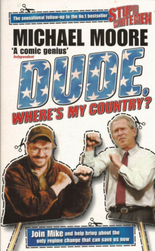 Michael Moore - Dude, Where's My Country?