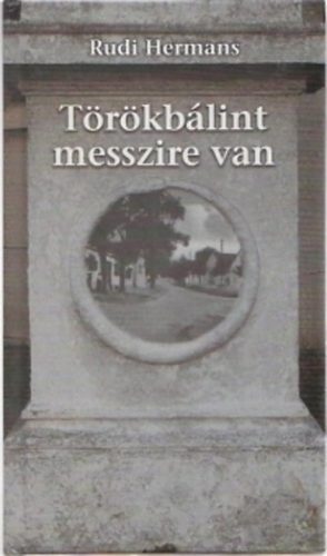 Rudi Hermanssal - Törökbálint messzire van
