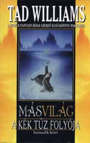Tad Williams - Másvilág - A kék tűz folyója I-II