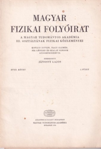 Jánossy Lajos - Magyar Fizikai Folyóirat - A Magyar Tudományos Akadémia III. osztályának fizikai közleményei - XVIII. kötet 2. füzet