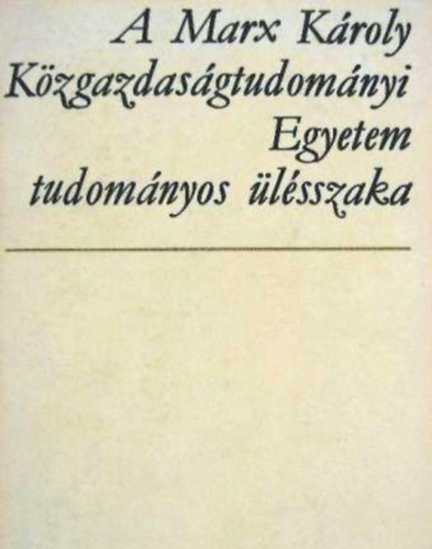 A Marx K�roly K�zgazdas�gtudom�nyi Egyetem tudom�nyos �l�sszaka