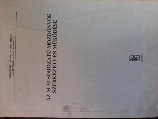 Az M32 sorozat� mozdonyok szerkezete �s m�k�d�se