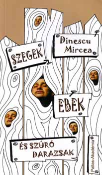 Mircea Dinescu - Szegek, ebek s szr darazsak - Politikai szatrk