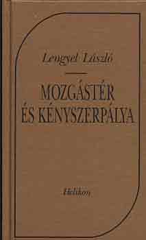 Lengyel Lszl - Mozgstr s knyszerplya