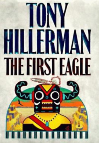 Tony Hillerman - The First Eagle
