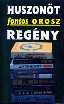 Hetnyi Zsuzsa  (szerk.) - Huszont fontos orosz regny