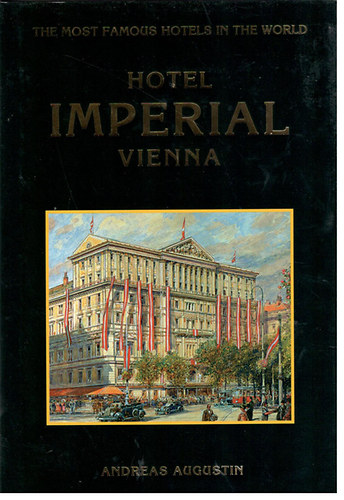 Andreas Augustin - Hotel Imperial Vienna (The most famous hotels in the World)