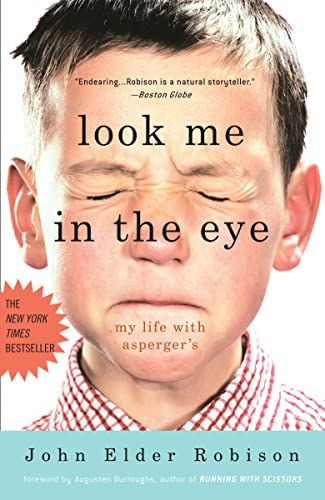John Elder Robison - Look Me in the Eye: My Life with Asperger's ("Nézz a szemembe - Életem asperger-szindrómával" angol nyelven)
