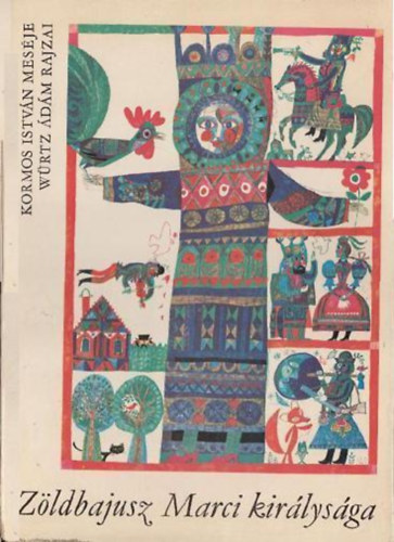 Kormos Istv�n - Z�ldbajusz Marci kir�lys�ga (W�rtz �d�m rajzaival)