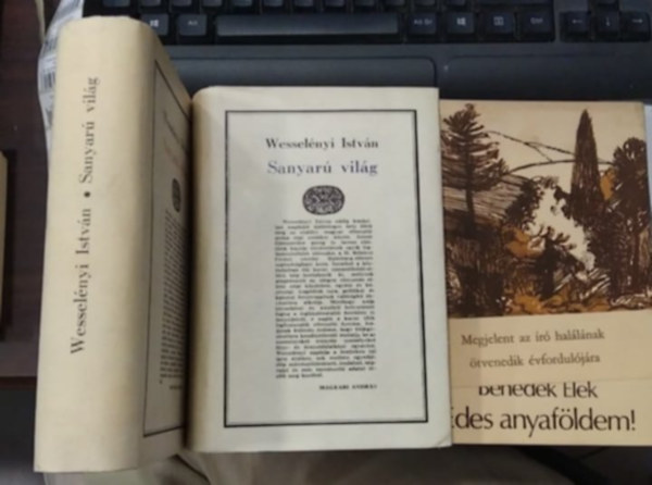Benedek  Elek Wessel�nyi Istv�n - 2 db-os k�nyv, h�rom k�tetben: Sanyar� vil�g I-II.+�des anyaf�ldem!