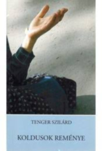 Tenger Szilárd - Koldusok reménye