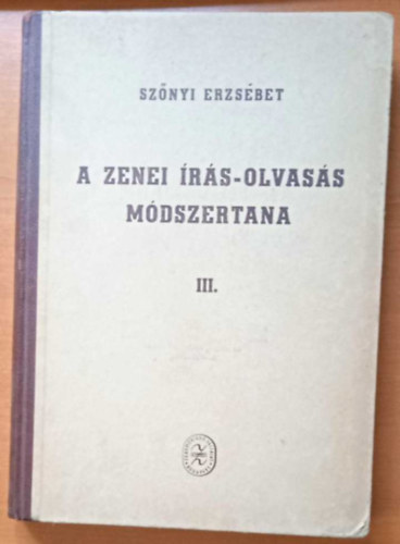 Sz�nyi Erzs�bet - A zenei �r�s-olvas�s m�dszertana III.