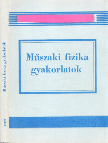 Dr. Sebestyn Dorottya  Melis Jnos (szerk.) - Mszaki fizika gyakorlatok