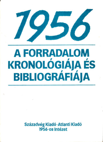 1956 a forradalom kronol�gi�ja �s bibliogr�fi�ja
