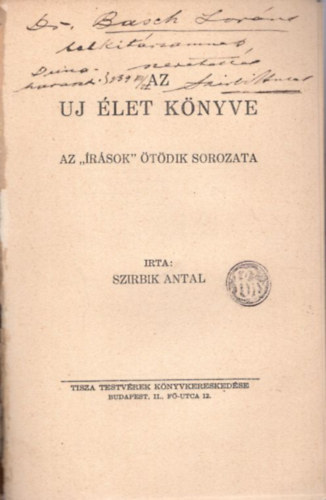 Szirbik Antal - Az uj let knyve - Az "rsok " tdik sorozata - dediklt