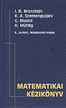 H., Szemengyajev, K.a., Bronstejn, I.n., Musiol, D. Mhlig - Matematikai kziknyv