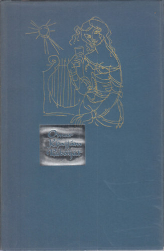 Omar Khajj�m - Rub��j�t (Sz�sz Endre illusztr�ci�ival)